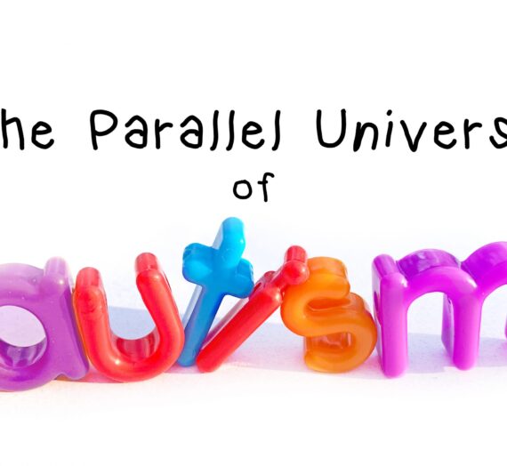 The Parallel Universe Of Autism: Part 1 – The Unseen